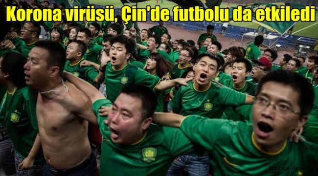 Korona virüsü, Çin'de futbola dur dedi !!