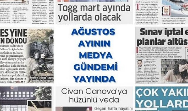 Ağustos Ayının Medya Gündemi Yayında
