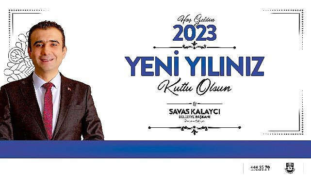 Karaman Belediye Başkanı Savaş Kalaycı, yeni yıl dolayısıyla bir mesaj yayınladı.