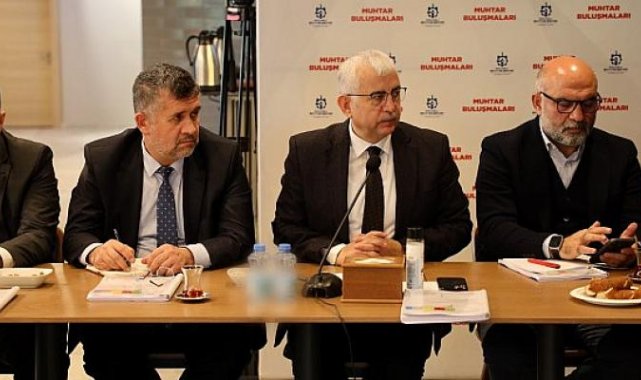 Muhtarların ihtiyaçları masaya yatırılıyor talep ve önerileri karşılık buluyor