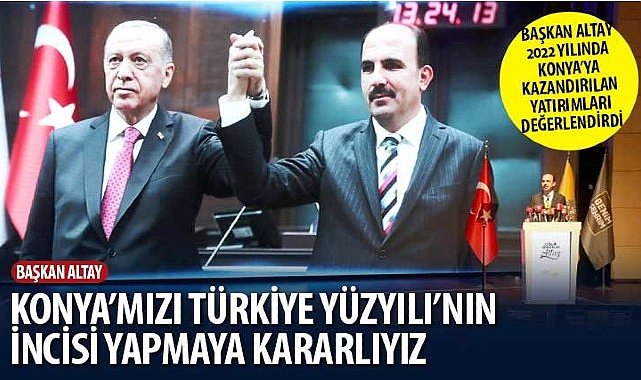 Başkan Altay: “Konya'mızı Türkiye Yüzyılı'nın İncisi Yapmaya Kararlıyız