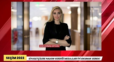 SİYASETÇİLERE HALKIN VERDİĞİ MESAJLARI İYİ OKUMAK GEREK!