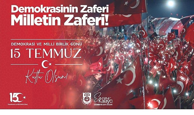 Belediye Başkanı Savaş Kalaycı'nın 15 Temmuz Mesajı
