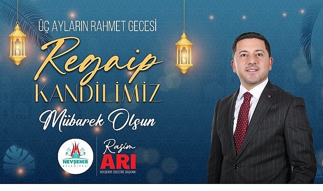 Belediye Başkanımız Rasim Arı'dan Regaip Kandili Mesajı