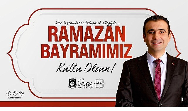Belediye Başkanı Savaş Kalaycı'nın Ramazan Bayramı Mesajı