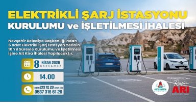 Nevşehir Belediyesi'nden 5 (Beş) Adet Elektrikli Şarj İstasyon Yerinin 10 (On) Yıl Süreyle Kurulumu ve İşletilmesi İşine Ait Kira İhalesi