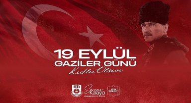 Belediye Başkanı Savaş Kalaycı'nın 19 Eylül Gaziler Günü Mesajı